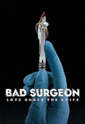 Bad Surgeon: Love Under the Knife