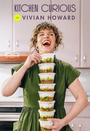 Kitchen Curious with Vivian Howard