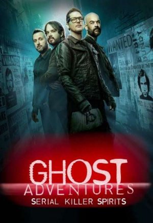 Ghost Adventures: Serial Killer Spirits