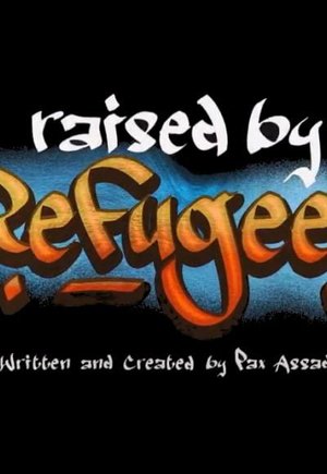 Raised by Refugees