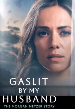 Gaslit by My Husband: The Morgan Metzer Story