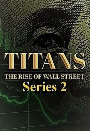 Titans: The Rise of Wall Street