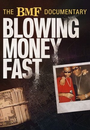 The BMF Documentary: Blowing Money Fast