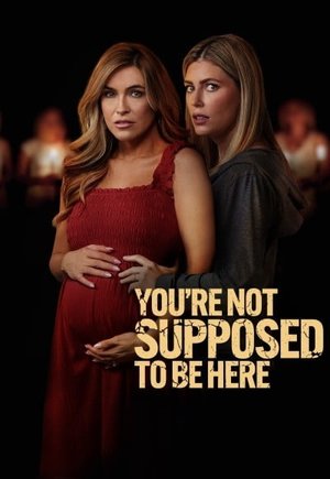 You're Not Supposed to Be Here