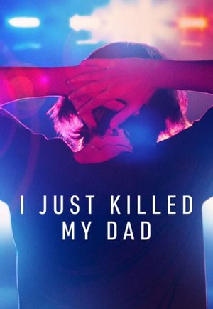 I Just Killed My Dad