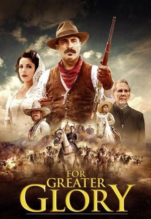 For Greater Glory: The True Story of Cristiada