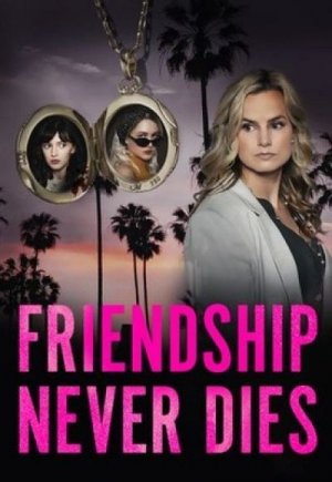 Friendship Never Dies